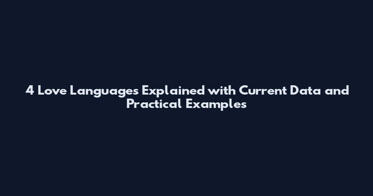 4 Love Languages Explained with Current Data and Practical Examples