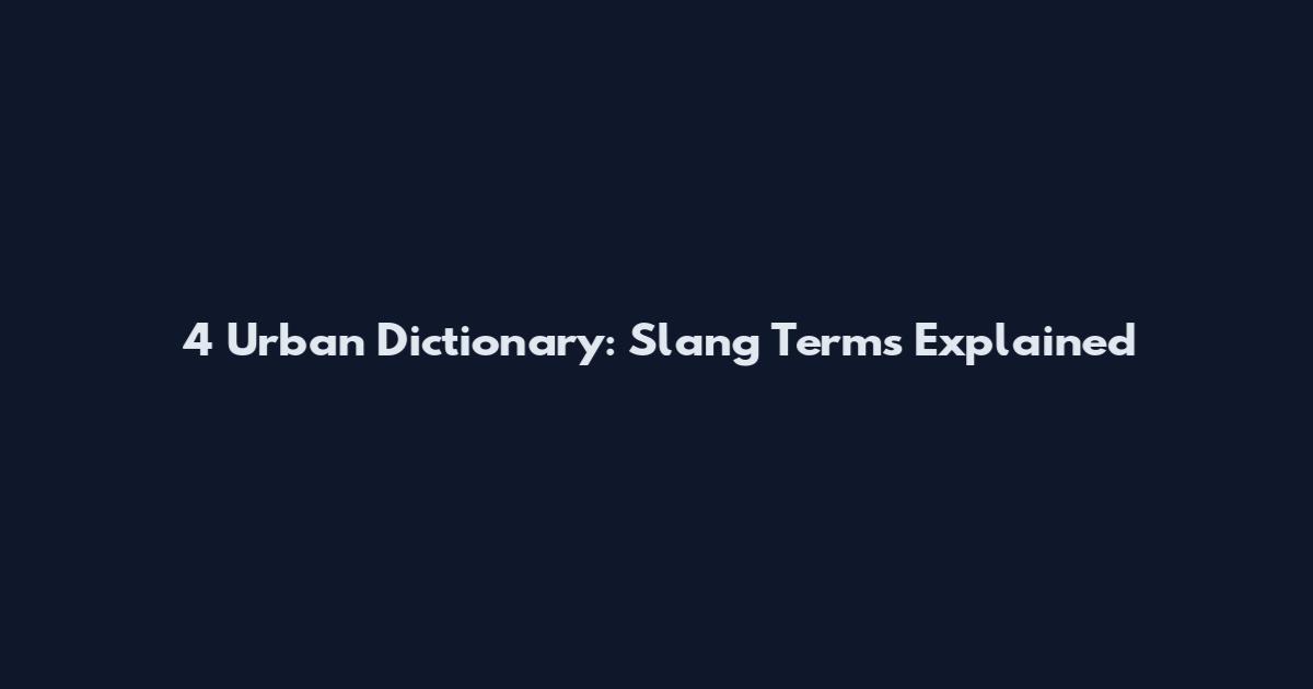 4 Urban Dictionary: Slang Terms Explained