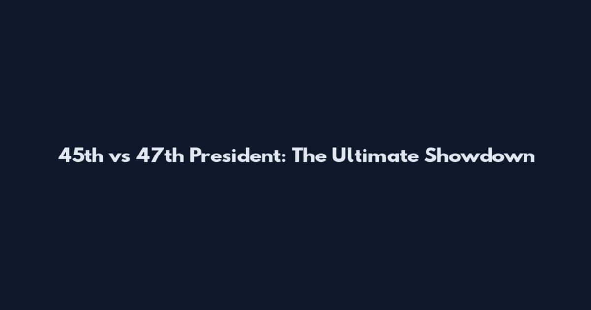 45th vs 47th President: The Ultimate Showdown