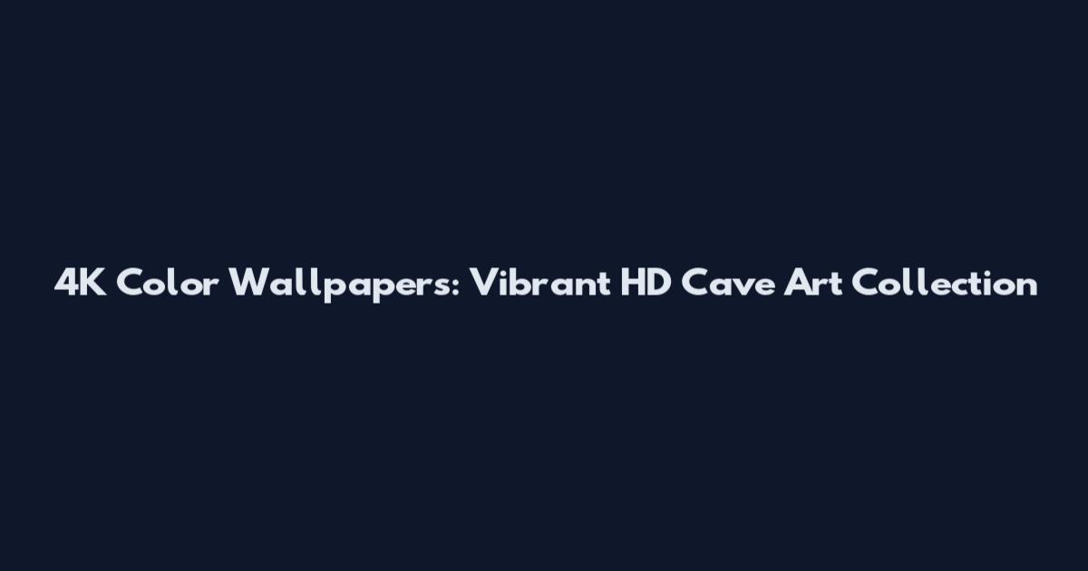 4K Color Wallpapers: Vibrant HD Cave Art Collection