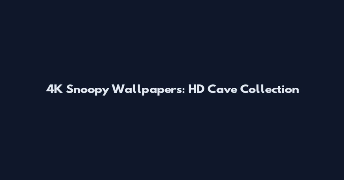 4K Snoopy Wallpapers: HD Cave Collection