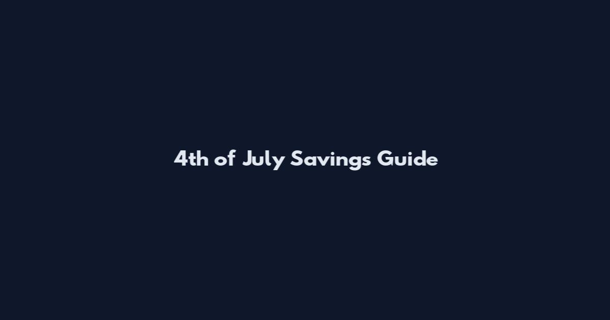 4th of July Savings Guide
