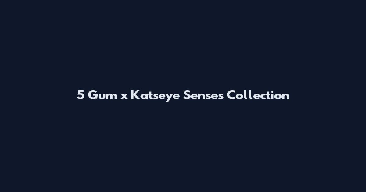 5 Gum x Katseye Senses Collection