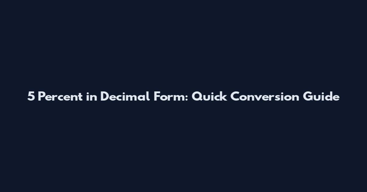 5 Percent in Decimal Form: Quick Conversion Guide