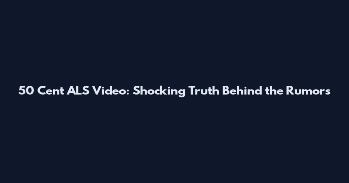50 Cent ALS Video: Shocking Truth Behind the Rumors