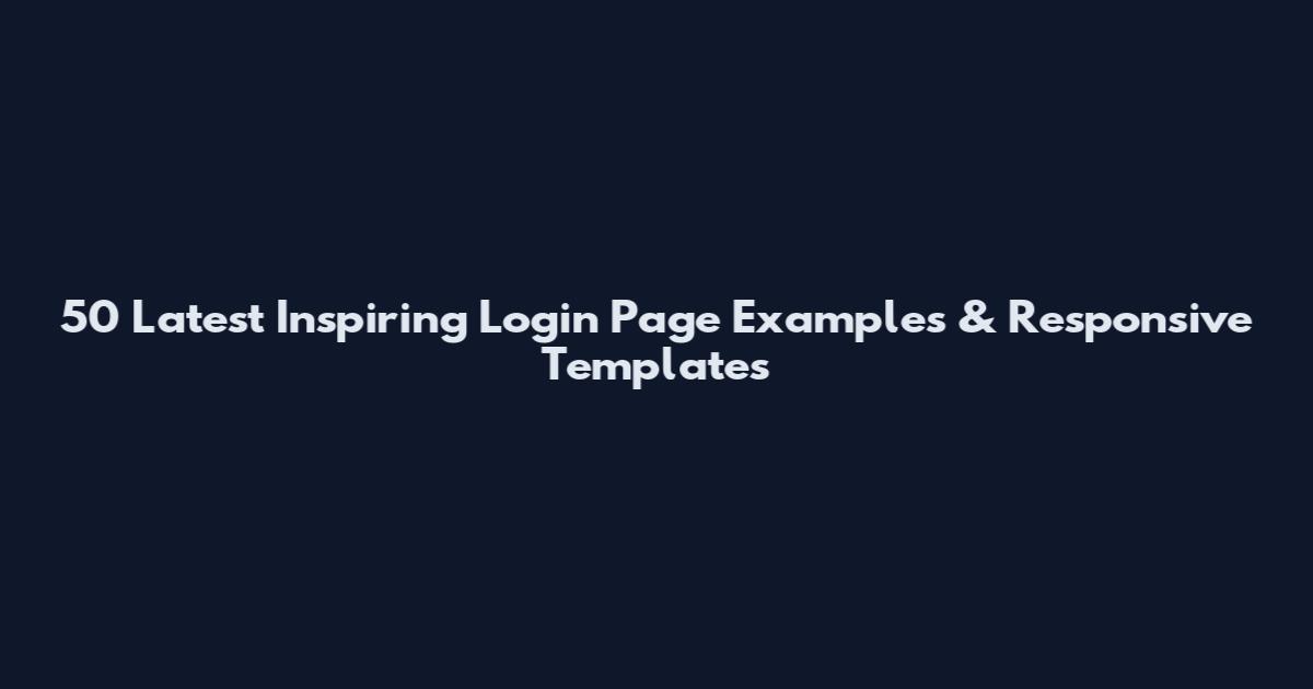 50 Latest Inspiring Login Page Examples & Responsive Templates