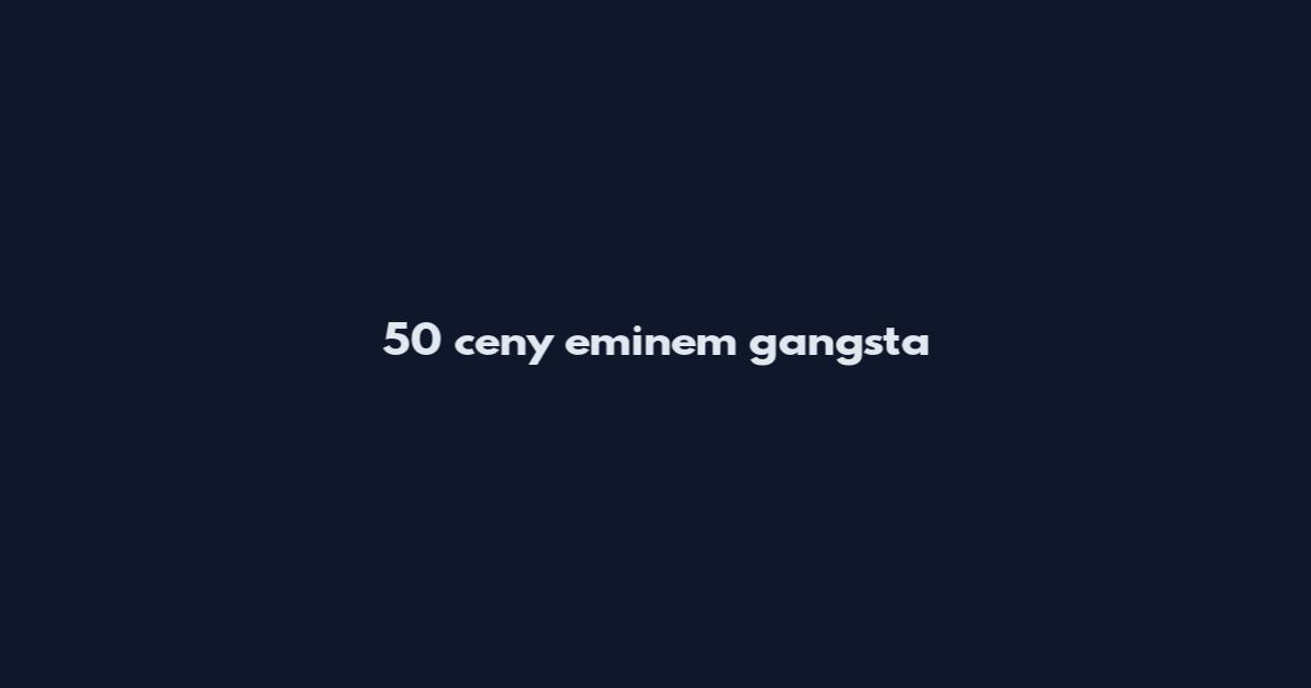 50 ceny eminem gangsta