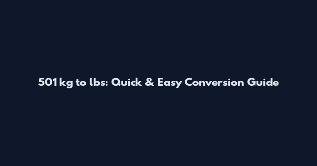 501 kg to lbs: Quick & Easy Conversion Guide