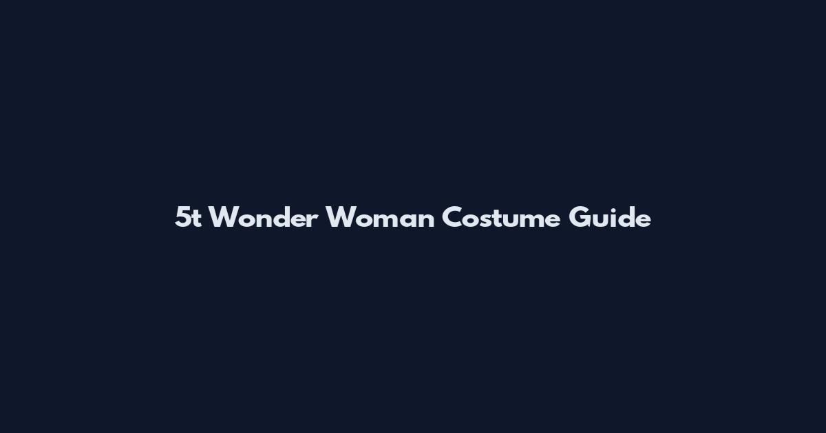 5t Wonder Woman Costume Guide