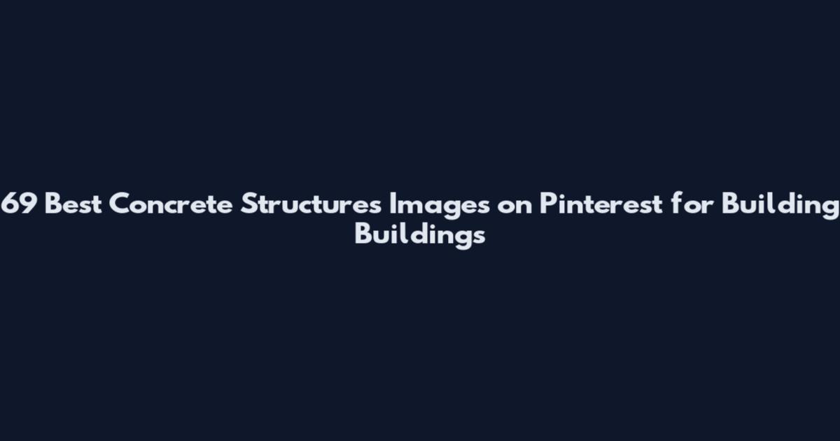 69 Best Concrete Structures Images on Pinterest for Building Buildings