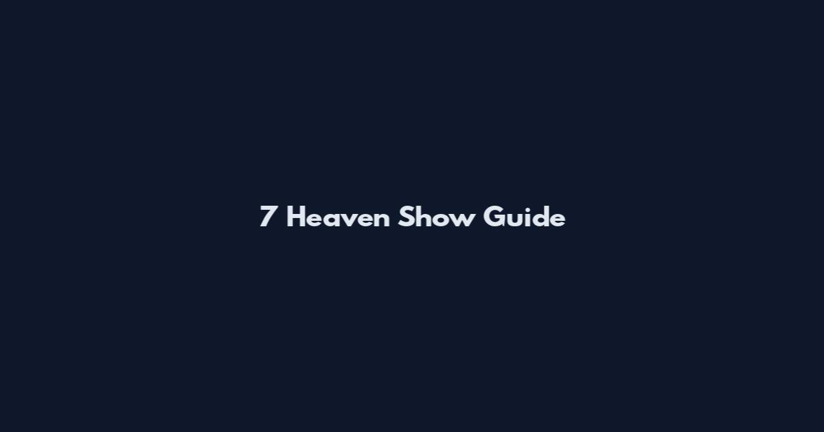 7 Heaven Show Guide