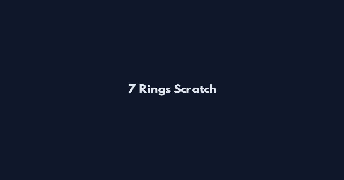 7 Rings Scratch