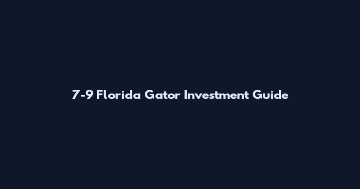 7-9 Florida Gator Investment Guide