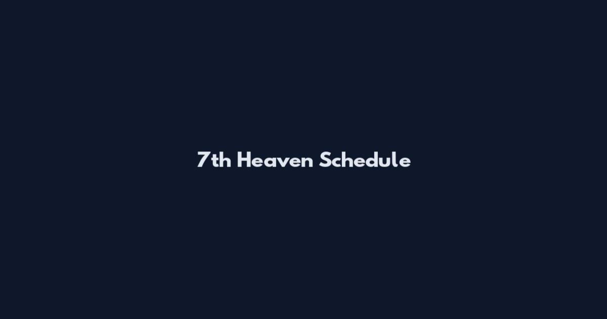 7th Heaven Schedule