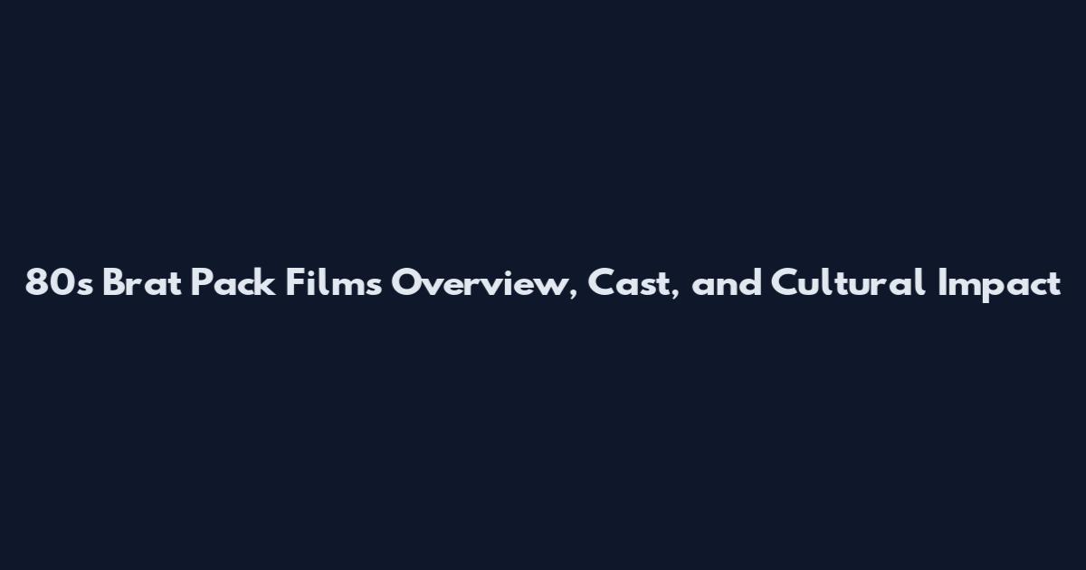 80s Brat Pack Films Overview, Cast, and Cultural Impact