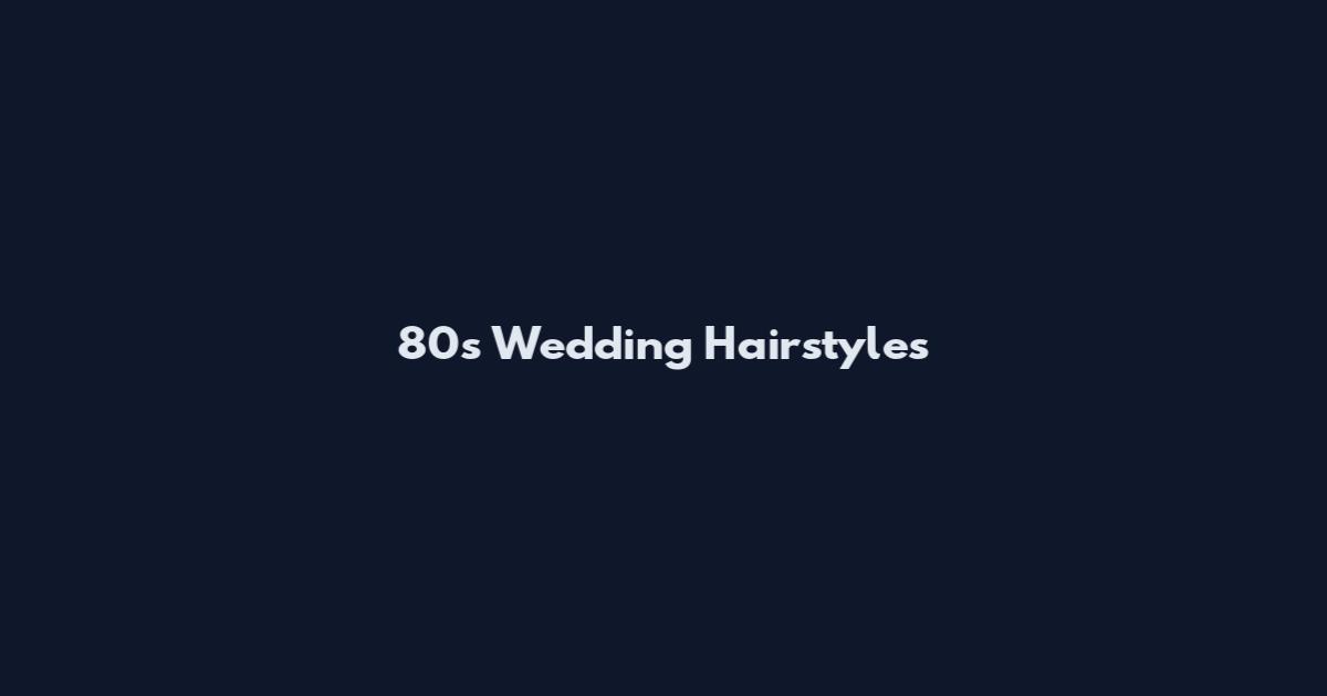 80s Wedding Hairstyles