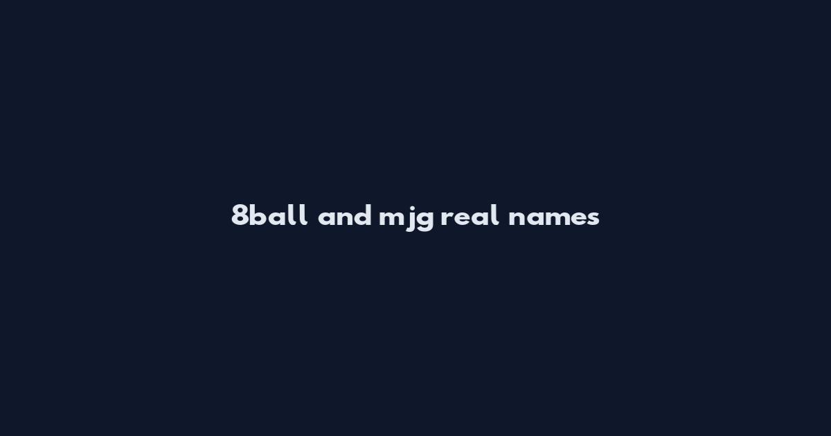 8ball and mjg real names