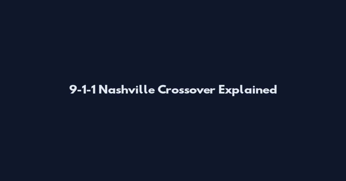 9-1-1 Nashville Crossover Explained