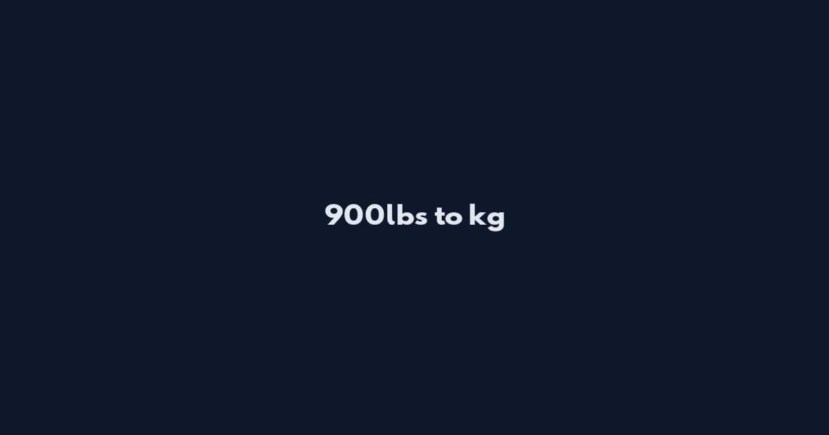 900lbs to kg