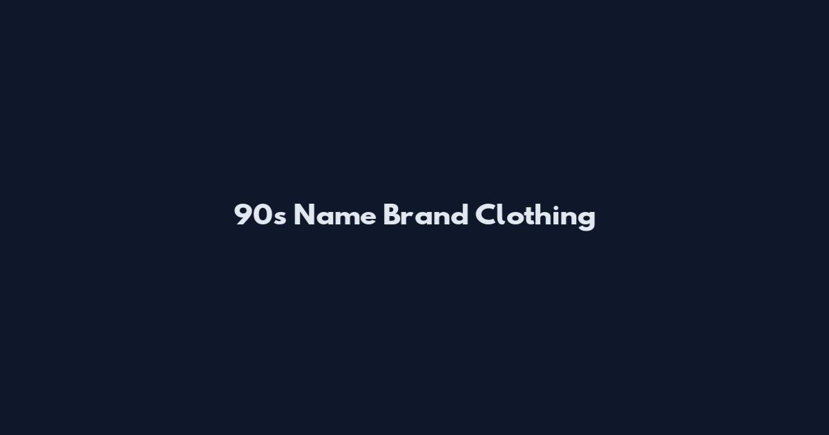 90s Name Brand Clothing