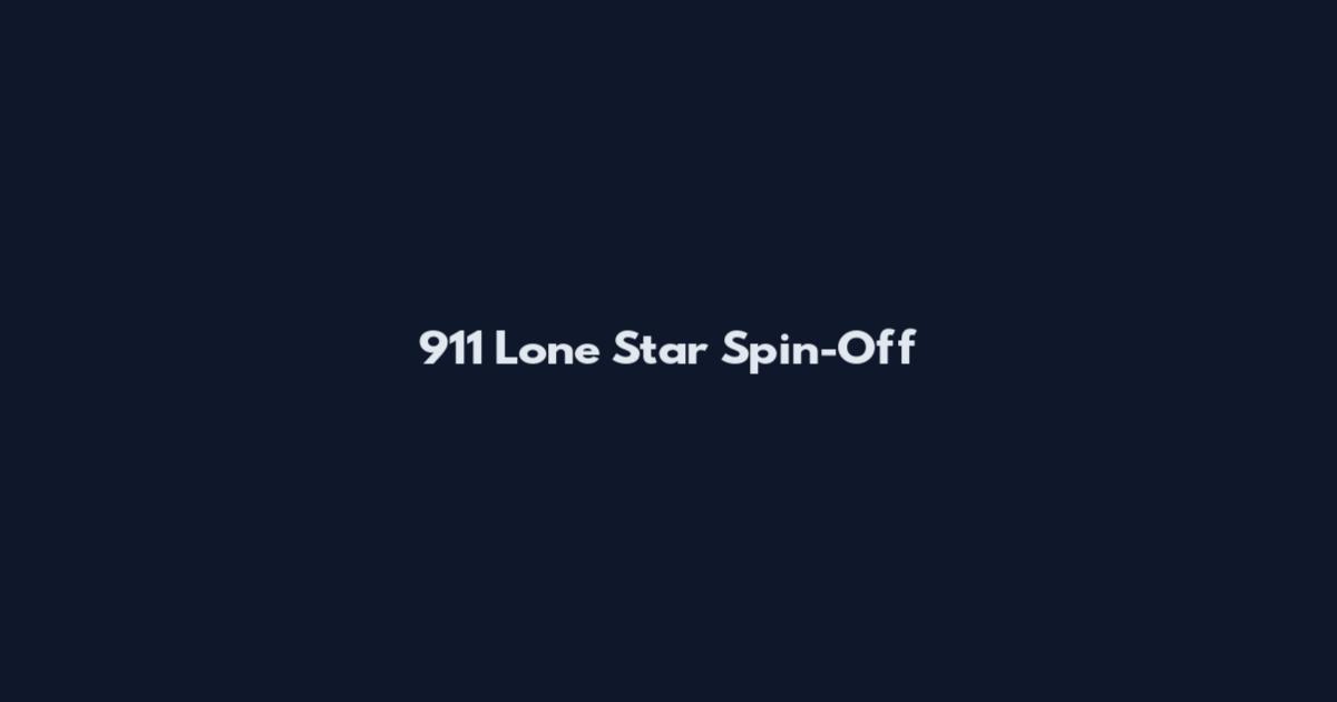 911 Lone Star Spin-Off