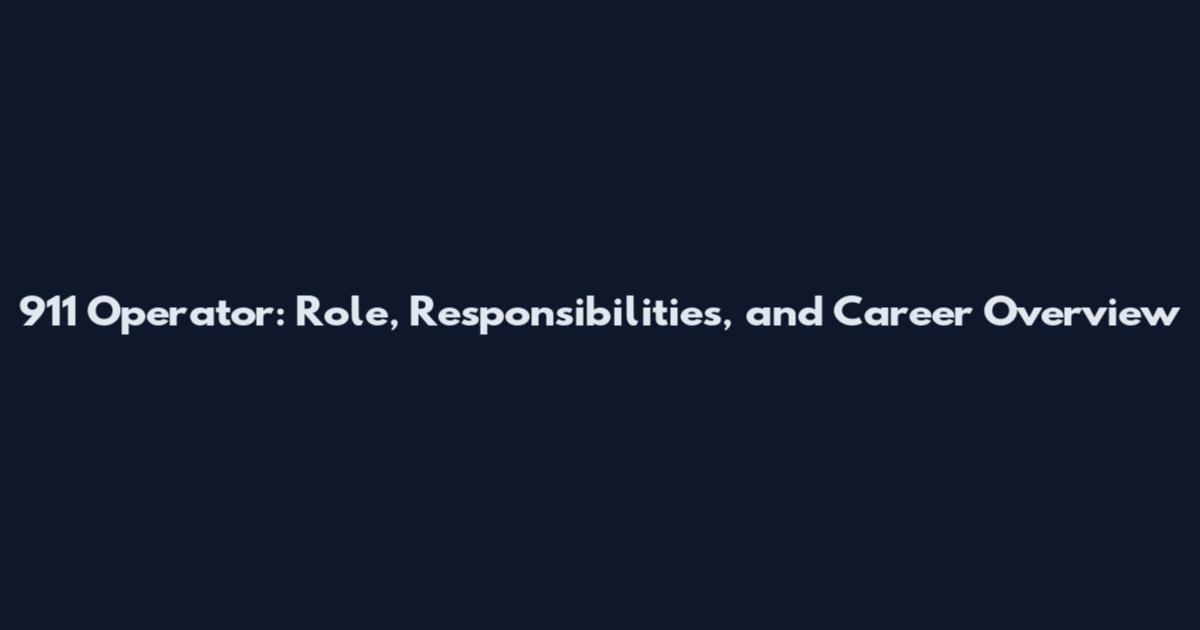 911 Operator: Role, Responsibilities, and Career Overview
