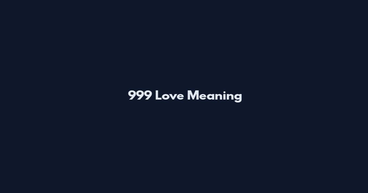 999 Love Meaning
