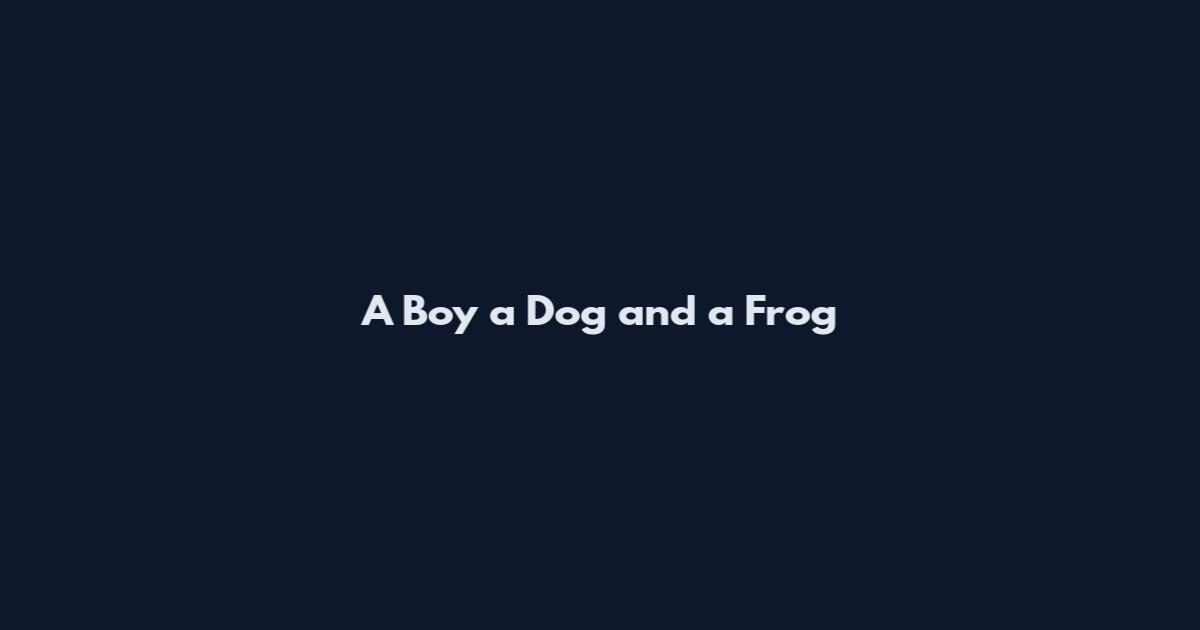 A Boy a Dog and a Frog