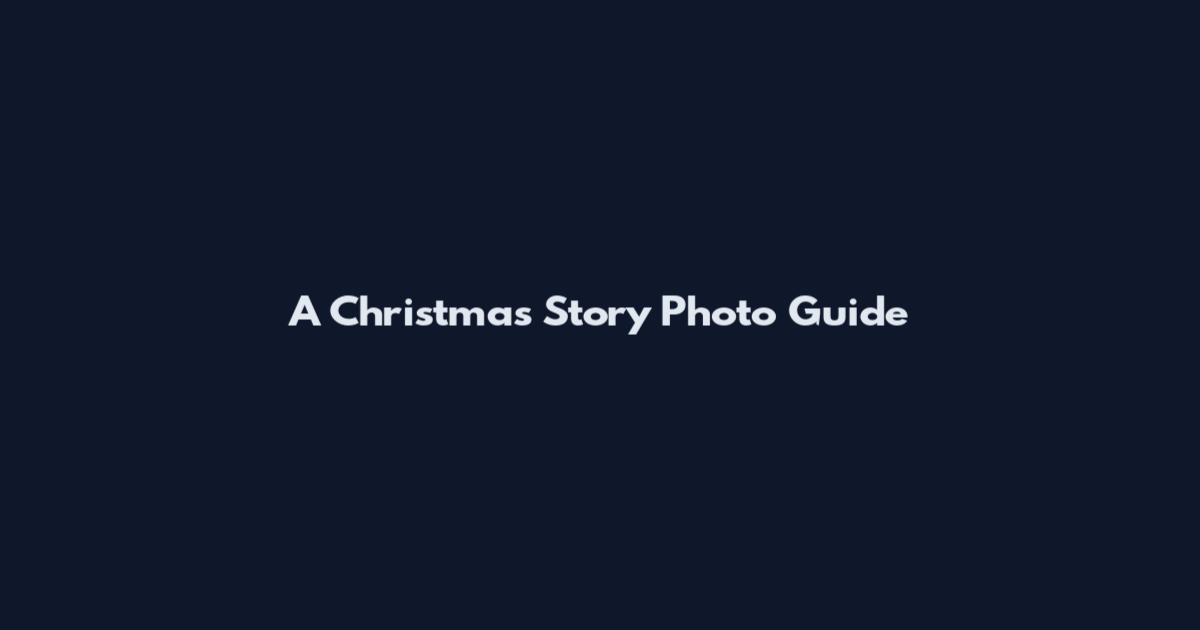 A Christmas Story Photo Guide