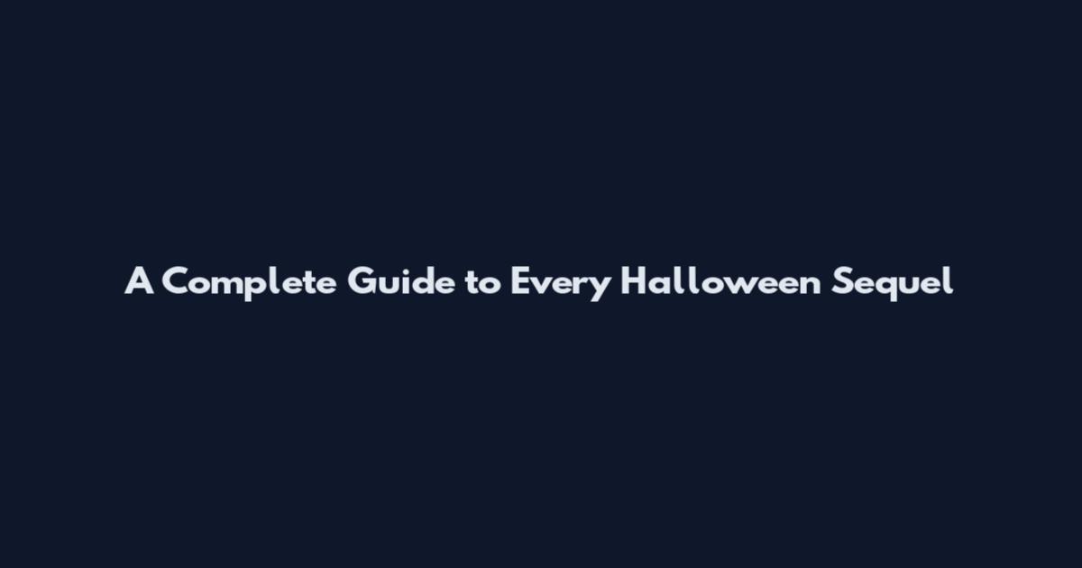 A Complete Guide to Every Halloween Sequel