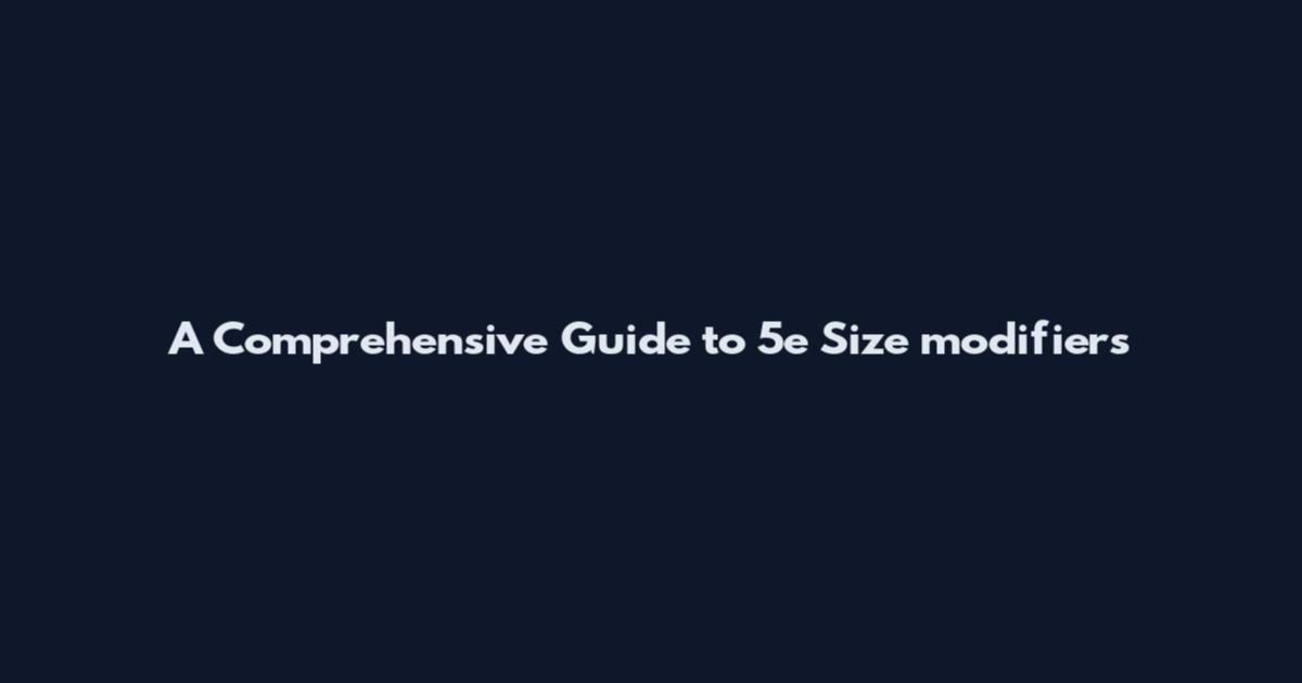 A Comprehensive Guide to 5e Size modifiers