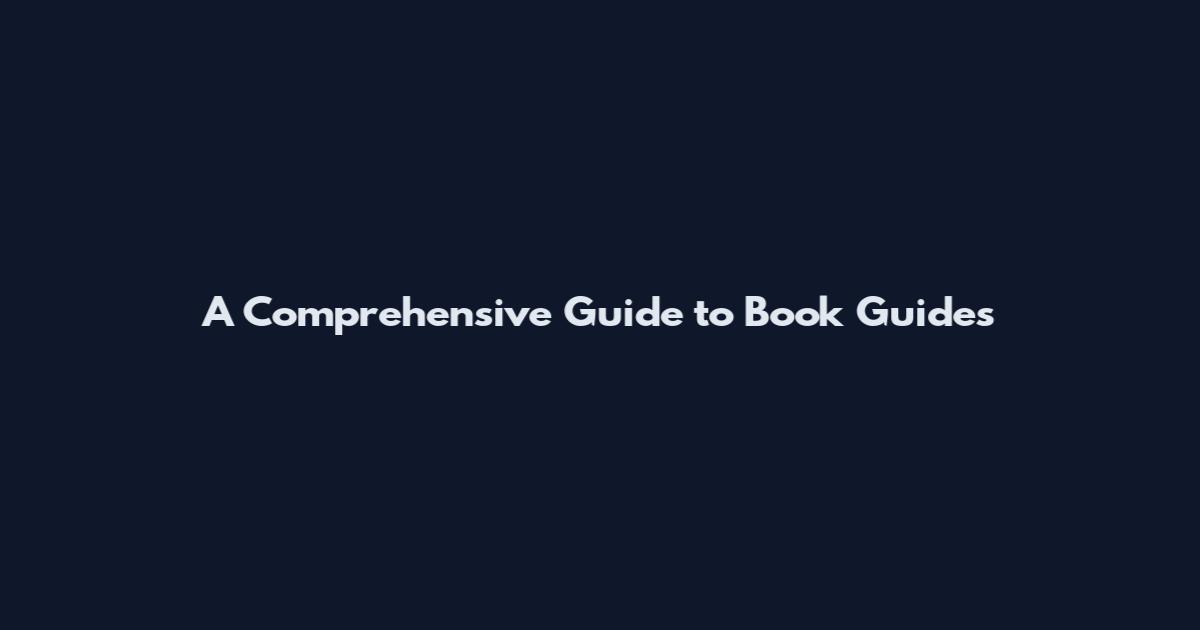 A Comprehensive Guide to Book Guides