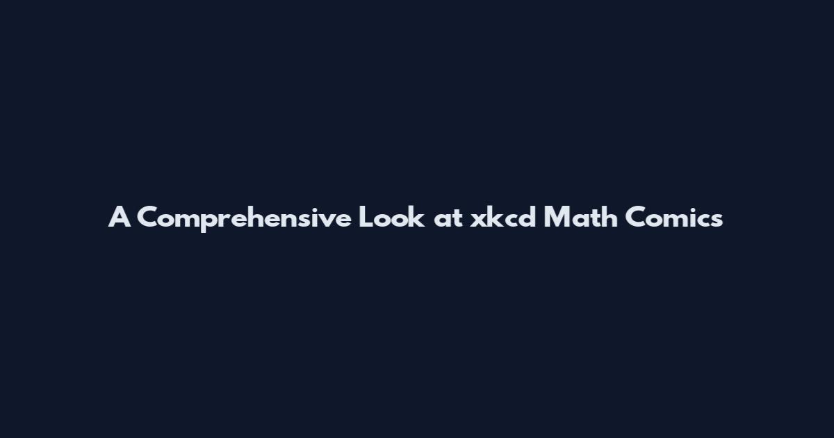 A Comprehensive Look at xkcd Math Comics