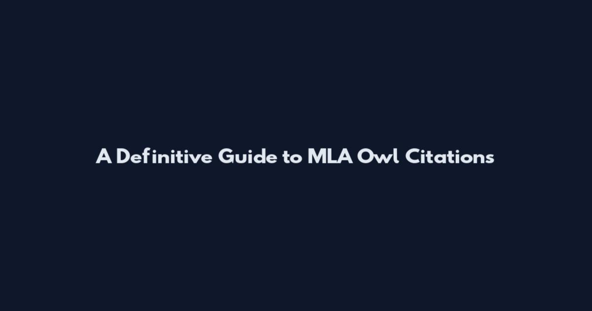 A Definitive Guide to MLA Owl Citations