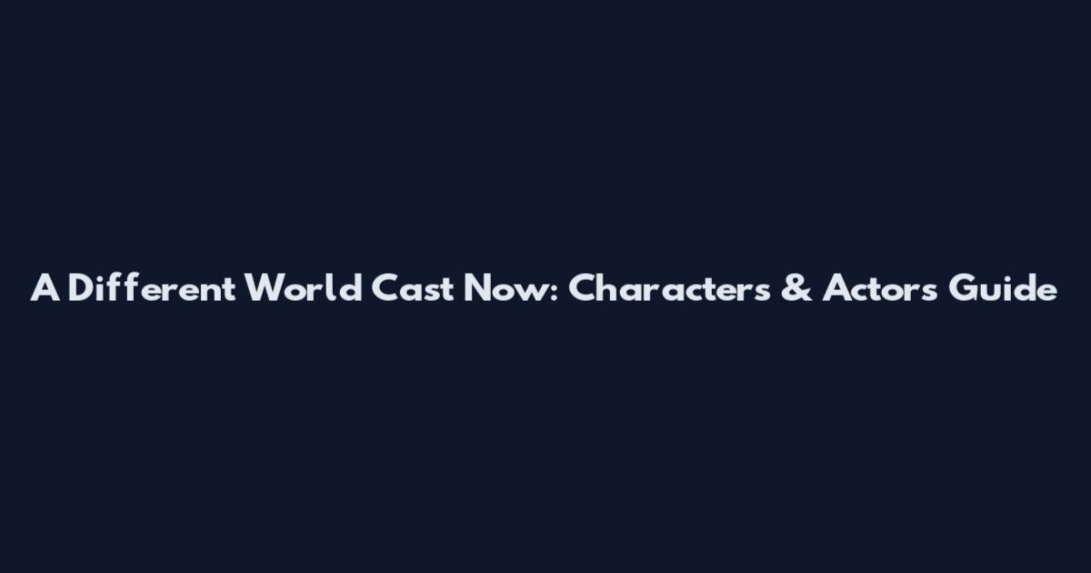 A Different World Cast Now: Characters & Actors Guide
