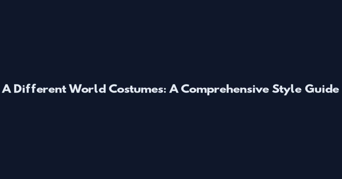 A Different World Costumes: A Comprehensive Style Guide