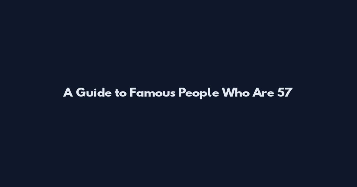 A Guide to Famous People Who Are 5'7