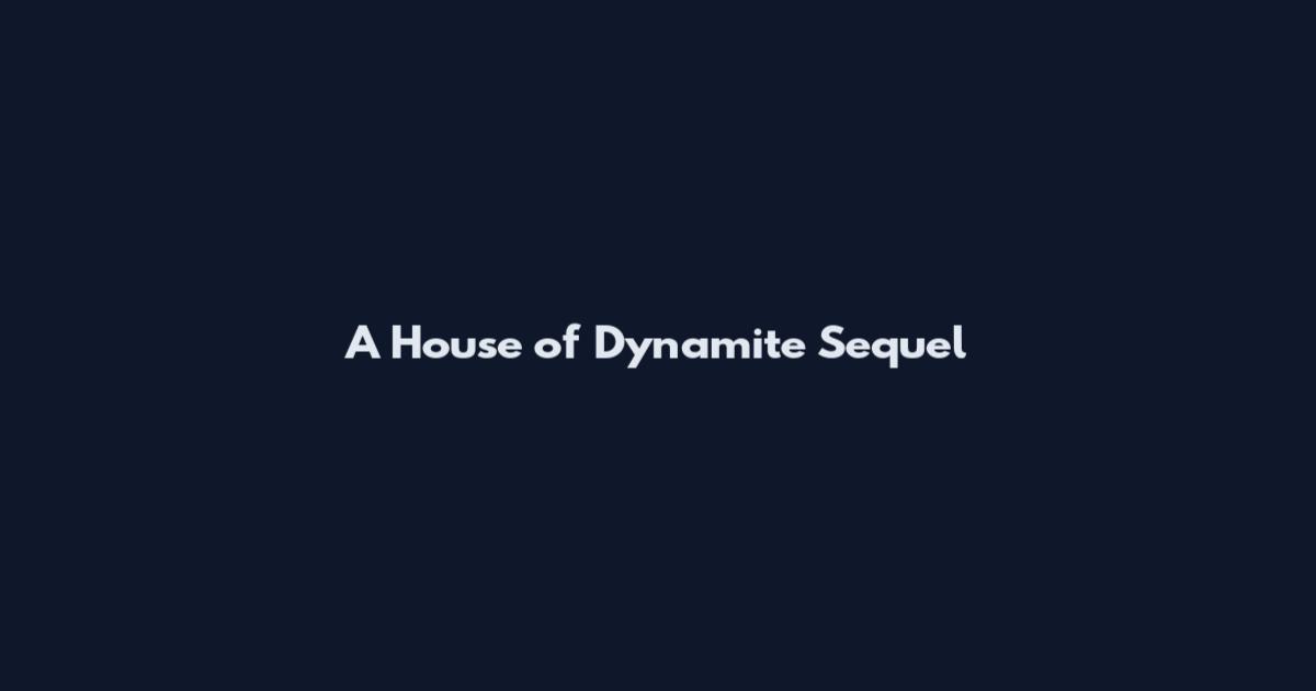 A House of Dynamite Sequel