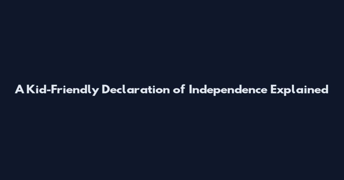 A Kid-Friendly Declaration of Independence Explained