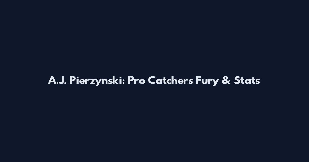 A.J. Pierzynski: Pro Catcher's Fury & Stats
