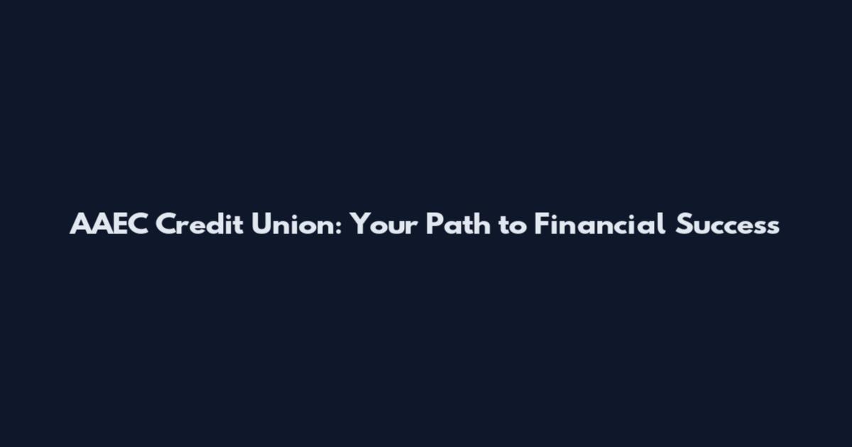 AAEC Credit Union: Your Path to Financial Success