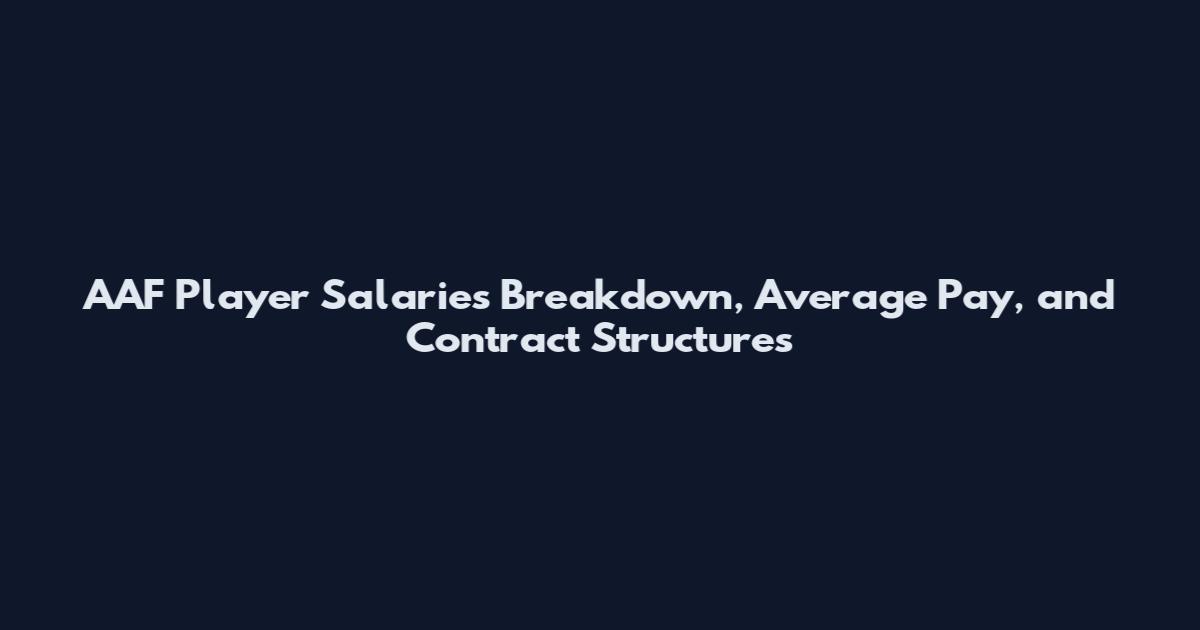 AAF Player Salaries Breakdown, Average Pay, and Contract Structures