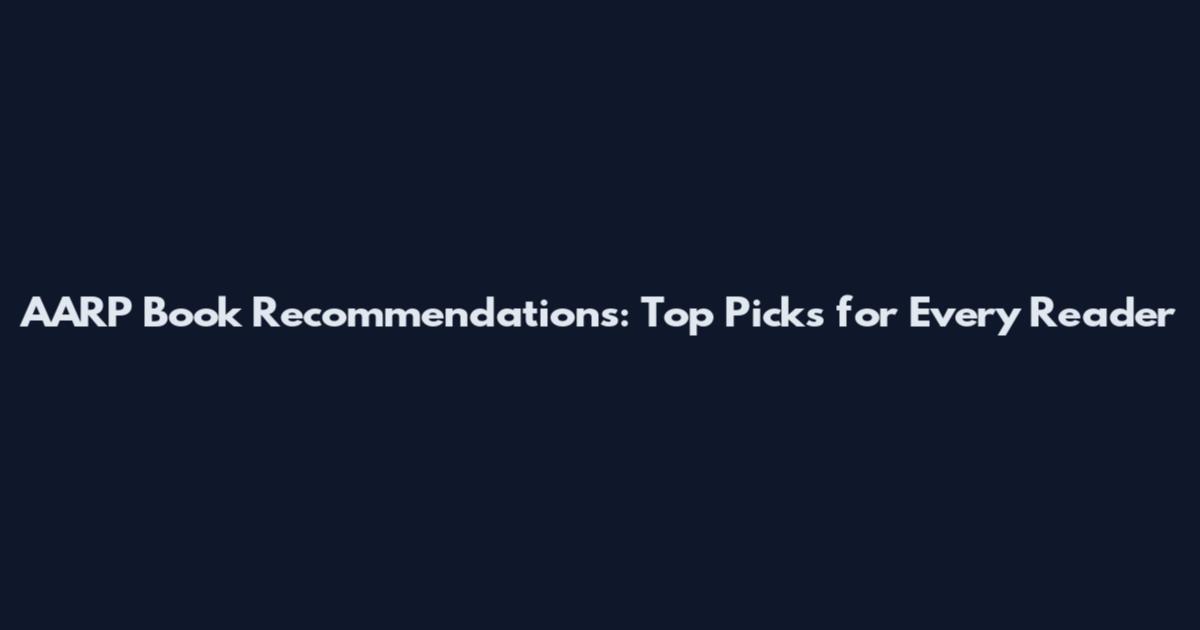 AARP Book Recommendations: Top Picks for Every Reader