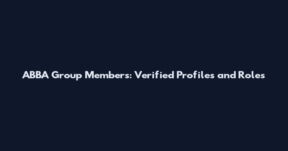 ABBA Group Members: Verified Profiles and Roles