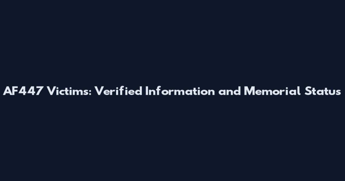 AF447 Victims: Verified Information and Memorial Status