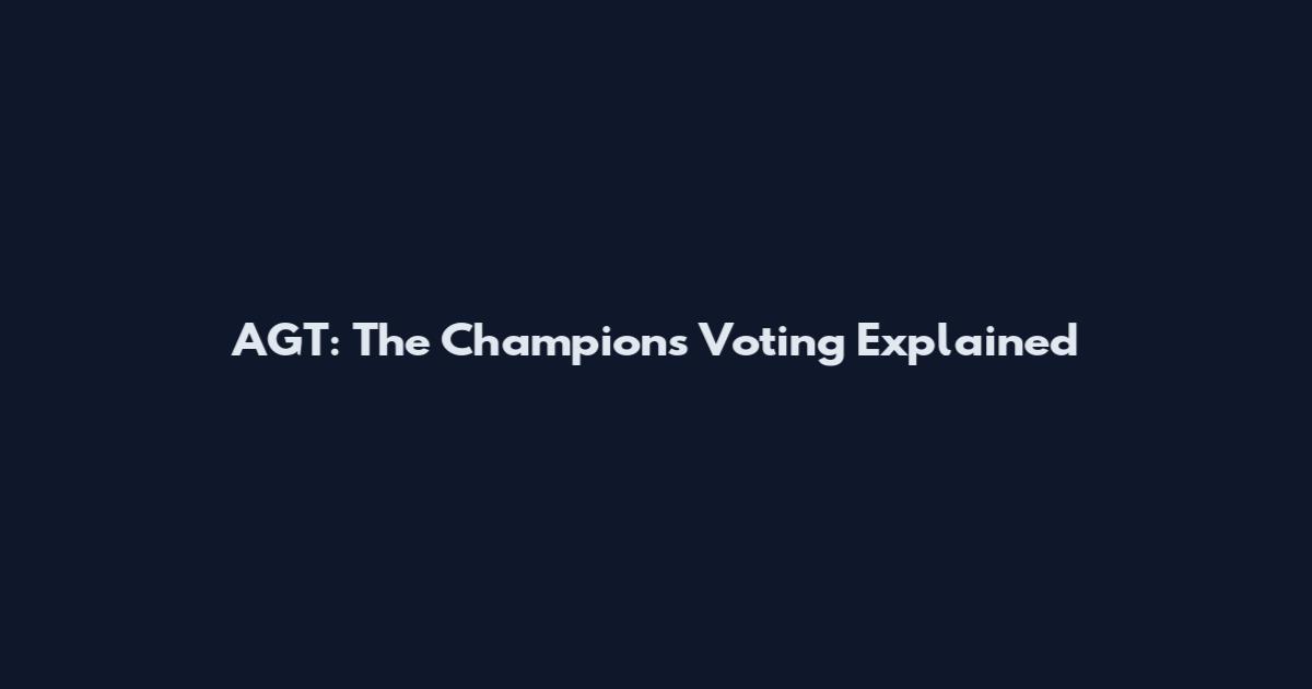 AGT: The Champions Voting Explained