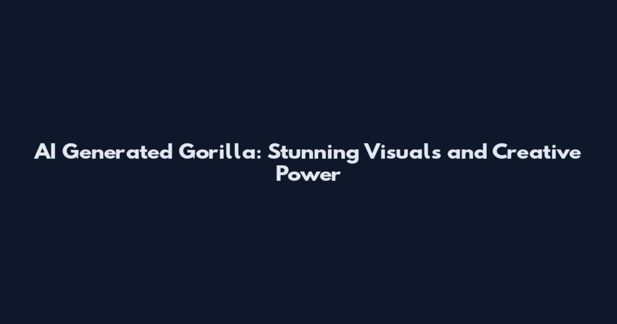 AI Generated Gorilla: Stunning Visuals and Creative Power