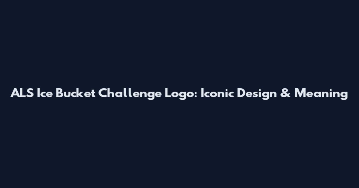 ALS Ice Bucket Challenge Logo: Iconic Design & Meaning