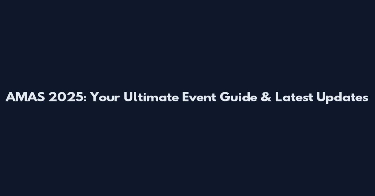 AMAS 2025: Your Ultimate Event Guide & Latest Updates