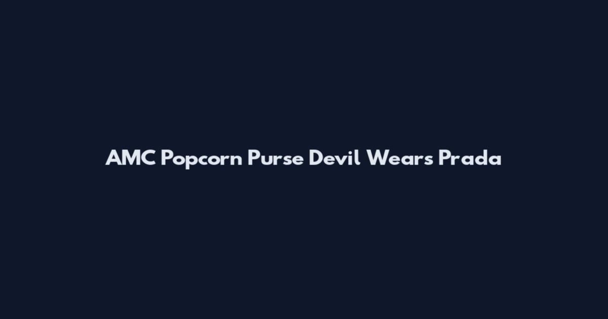AMC Popcorn Purse Devil Wears Prada